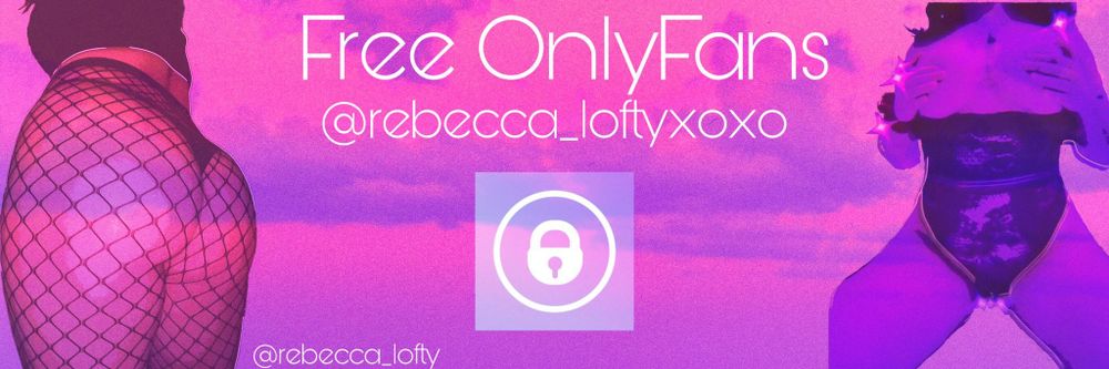 rebecca_loftyxoxo OnlyFans United States